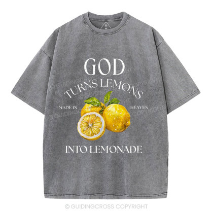 God Turns Lemons Made In Heaven Into Lemonade Christian Washed T-Shirt