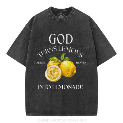 God Turns Lemons Made In Heaven Into Lemonade Christian Washed T-Shirt