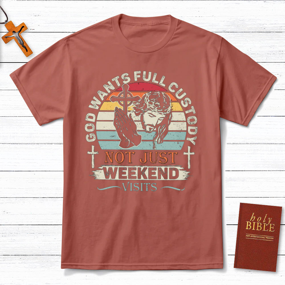 God Wants Full Custody Christian T-Shirt