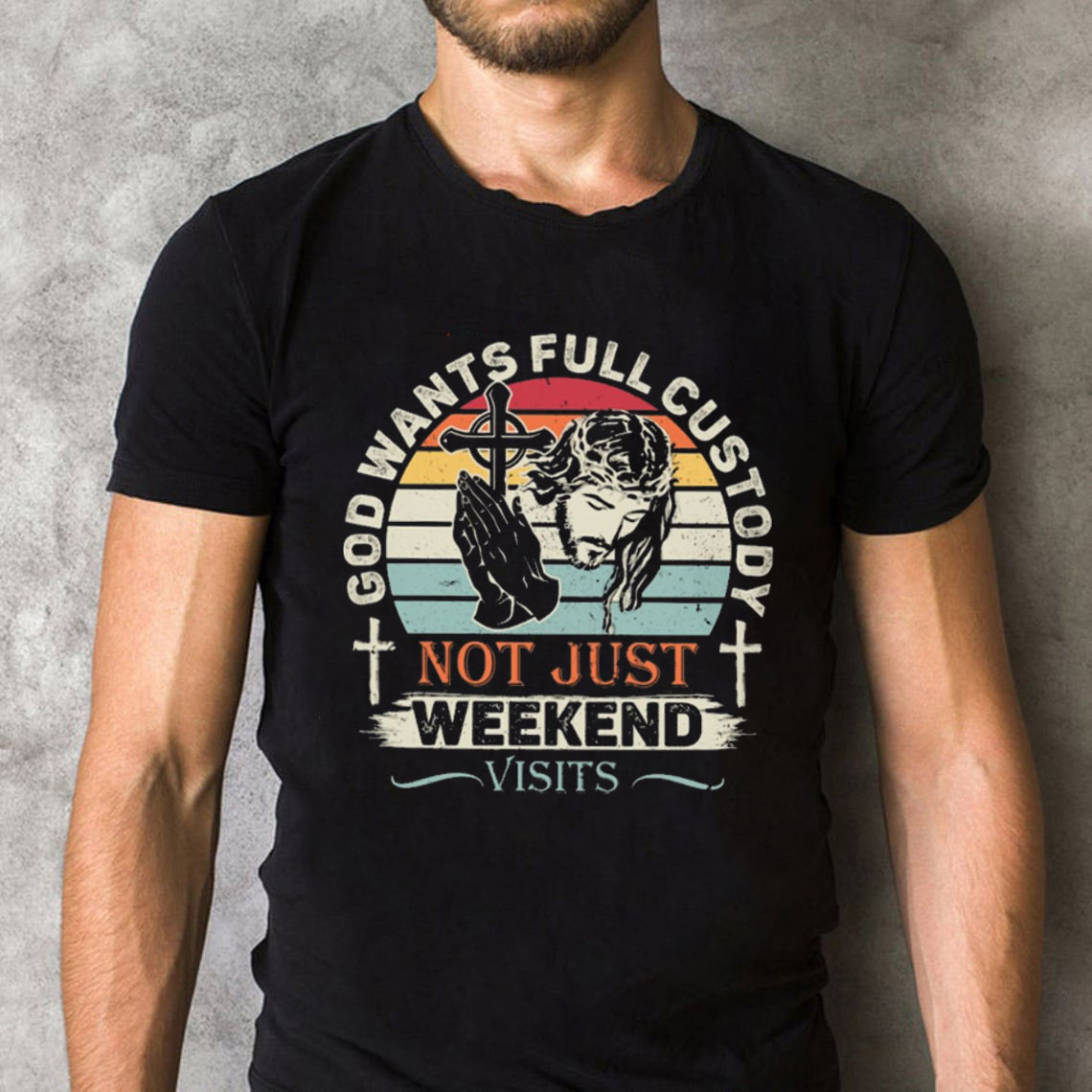 God Wants Full Custody Christian T-Shirt