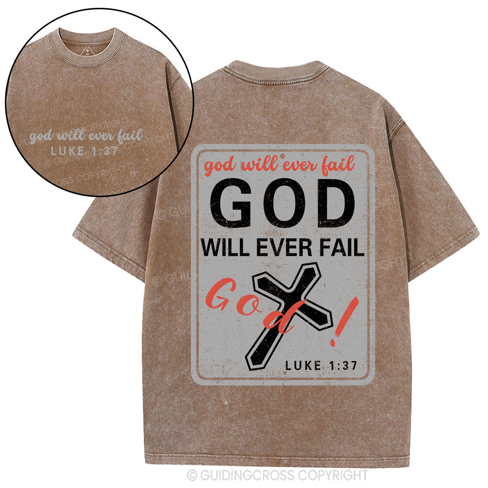 God Will Ever Fail Christian Washed T-Shirt