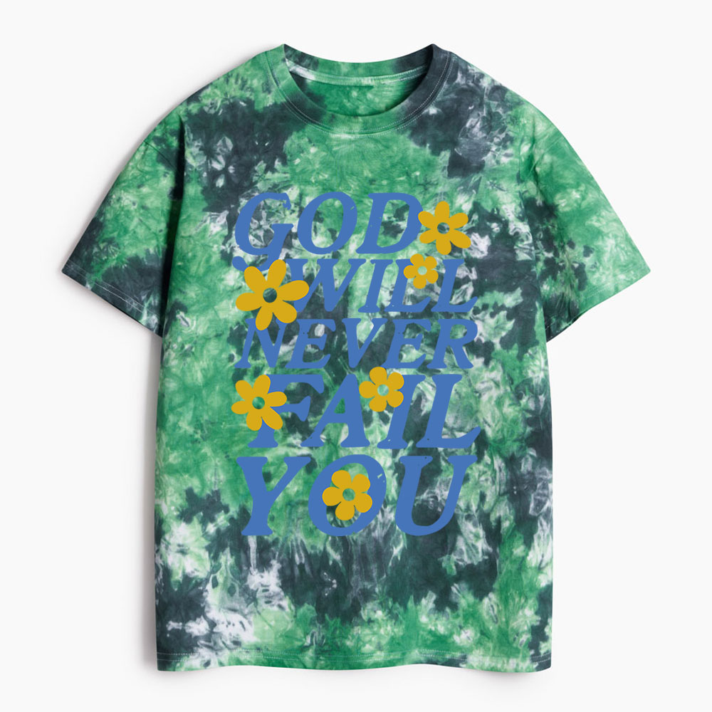 God Will Never Fail You Heavy Cotton Tie Dye T-Shirt