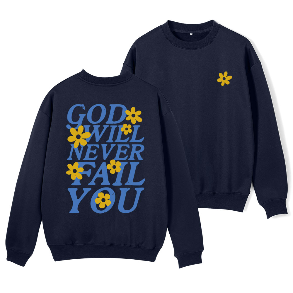 God Will Never For You Christian Fleece Sweatshirt