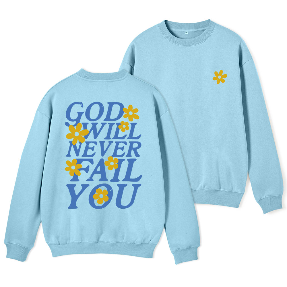 God Will Never For You Christian Fleece Sweatshirt
