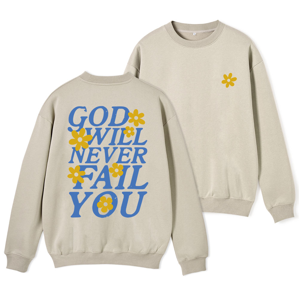 God Will Never For You Christian Fleece Sweatshirt