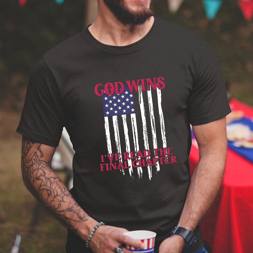 God Wins I Have Read The Final Chapter Christian T-Shirt