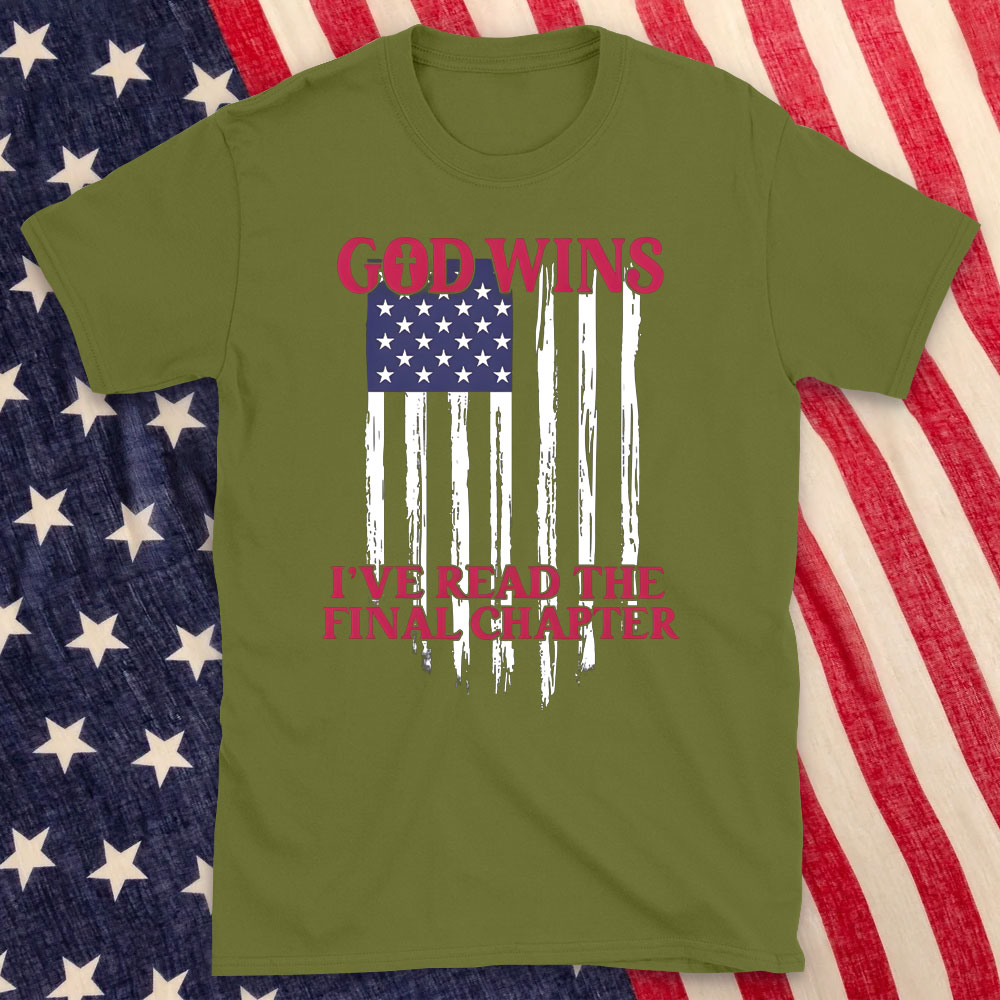 God Wins I Have Read The Final Chapter Christian T-Shirt