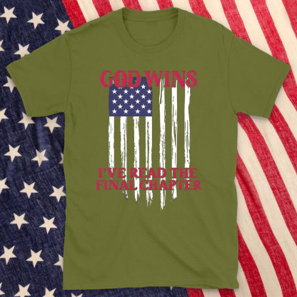God Wins I Have Read The Final Chapter Christian T-Shirt