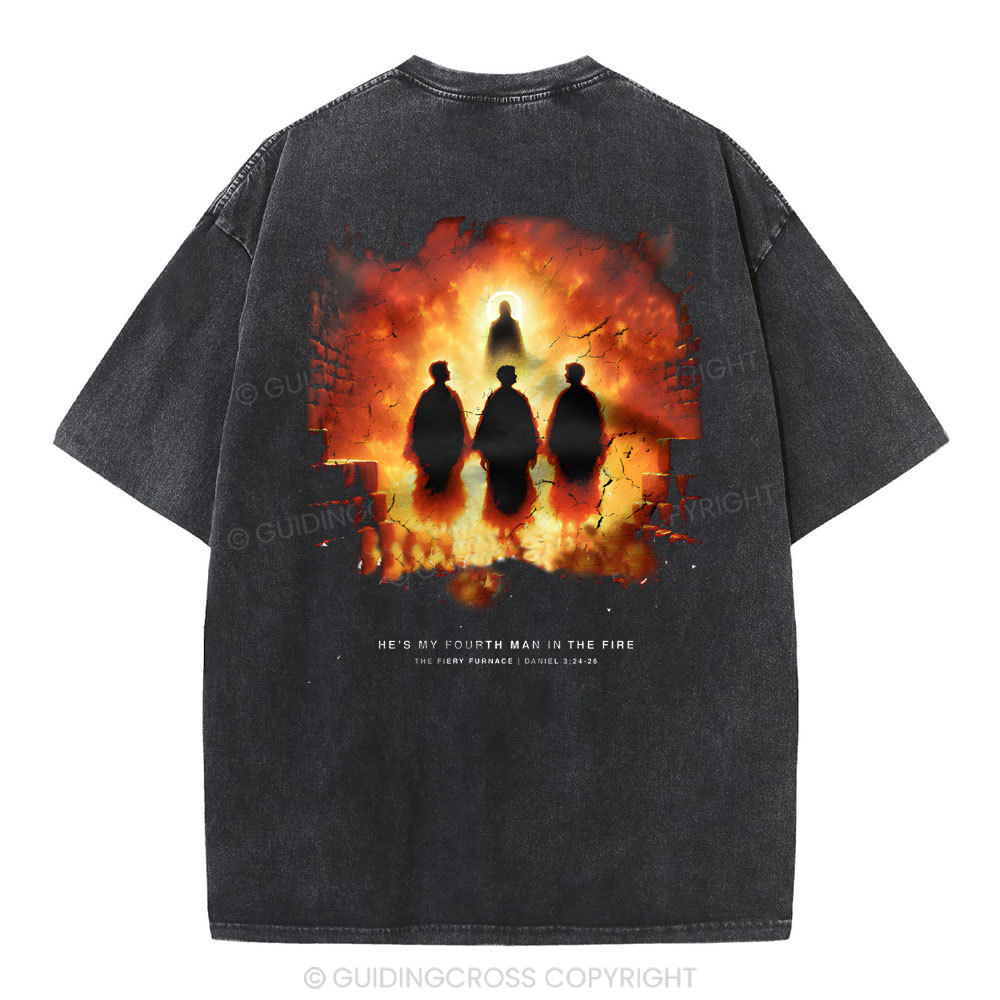 He Is My Fourth Man In The Fire Christian Washed T-Shirt