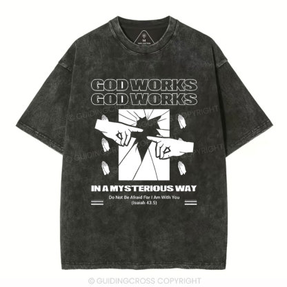 God Workds In A Mysterious Way Christian Washed T-Shirt