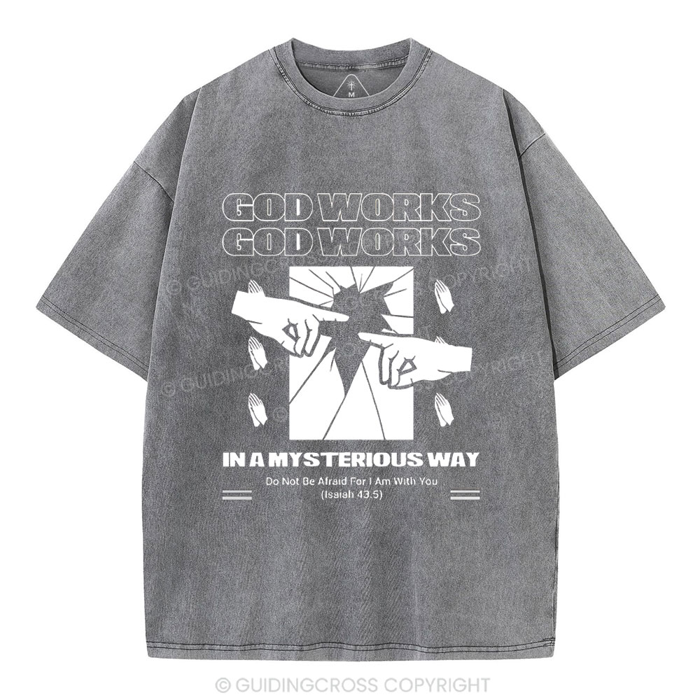 God Workds In A Mysterious Way Christian Washed T-Shirt