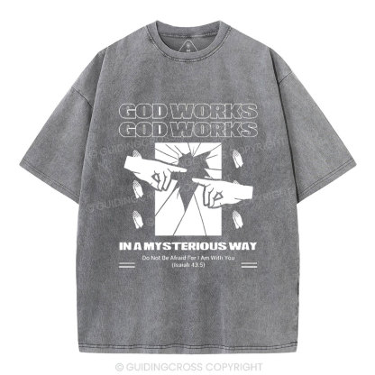 God Workds In A Mysterious Way Christian Washed T-Shirt