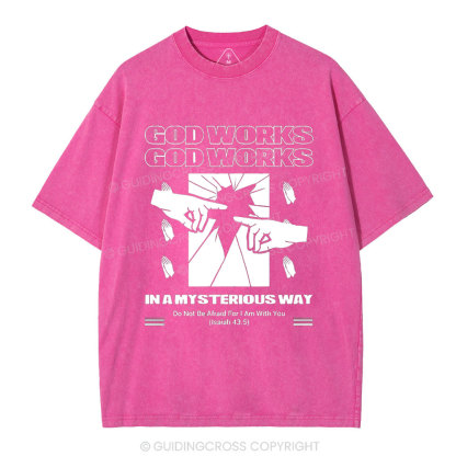 God Workds In A Mysterious Way Christian Washed T-Shirt