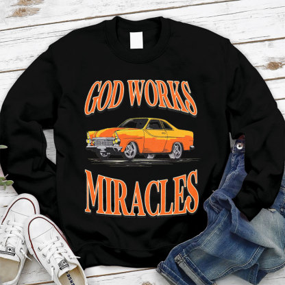 God Works Miracles Christian Sweatshirt
