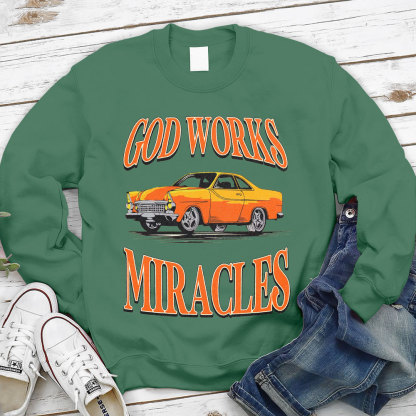 God Works Miracles Christian Sweatshirt