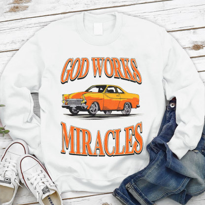 God Works Miracles Christian Sweatshirt