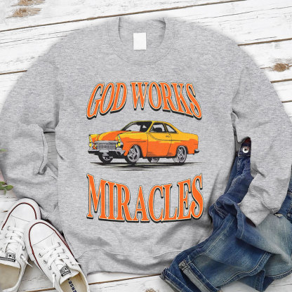 God Works Miracles Christian Sweatshirt