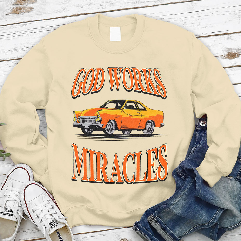God Works Miracles Christian Sweatshirt