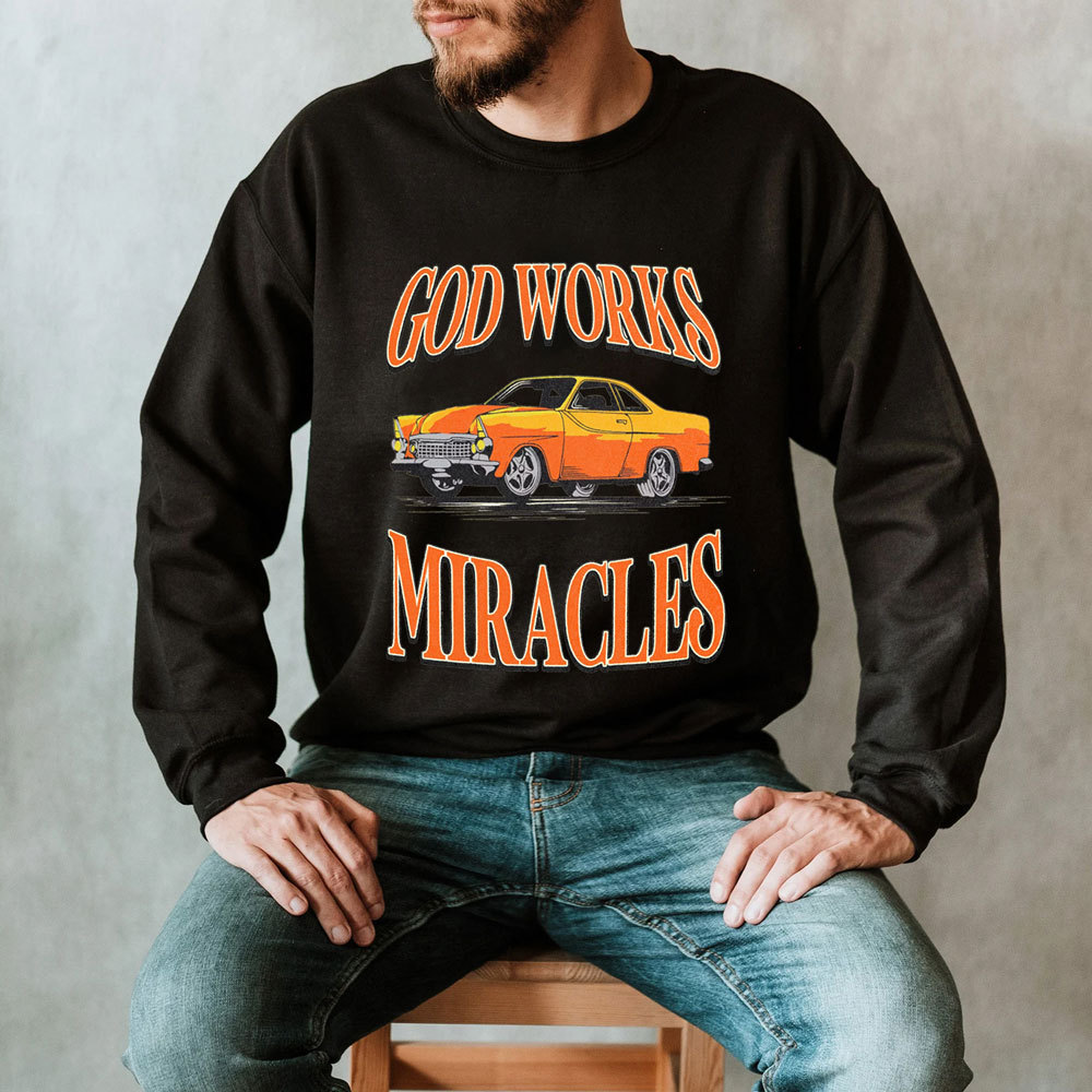 God Works Miracles Christian Sweatshirt