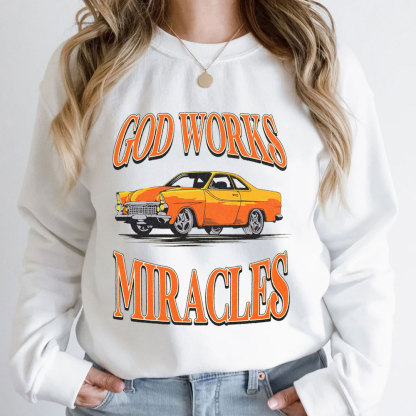 God Works Miracles Christian Sweatshirt