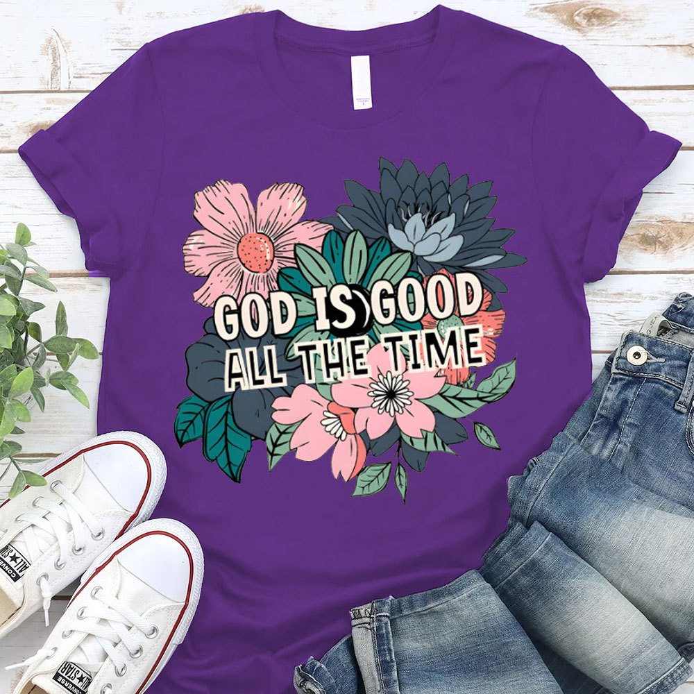 God Is Good All The Time Christian T-Shirt