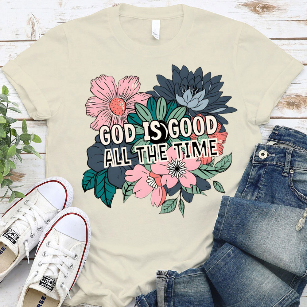God Is Good All The Time Christian T-Shirt
