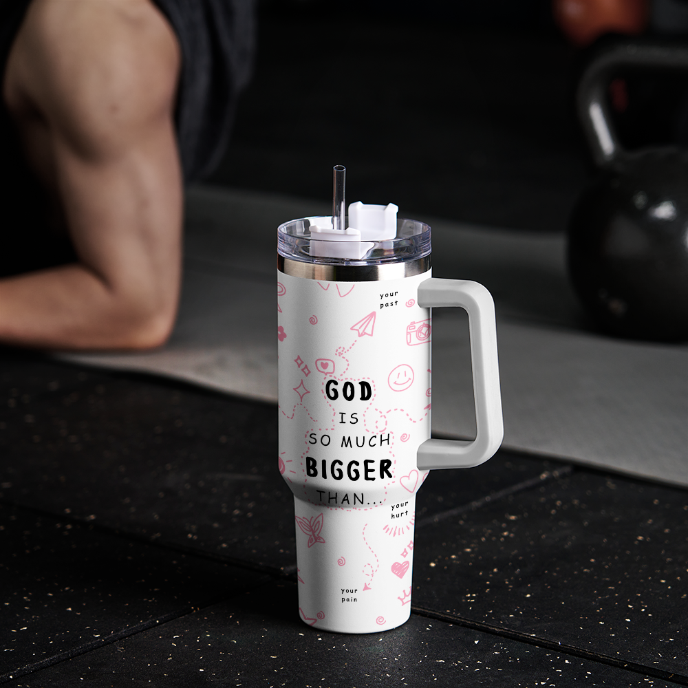 God is so much bigger than  40OZ Tumbler