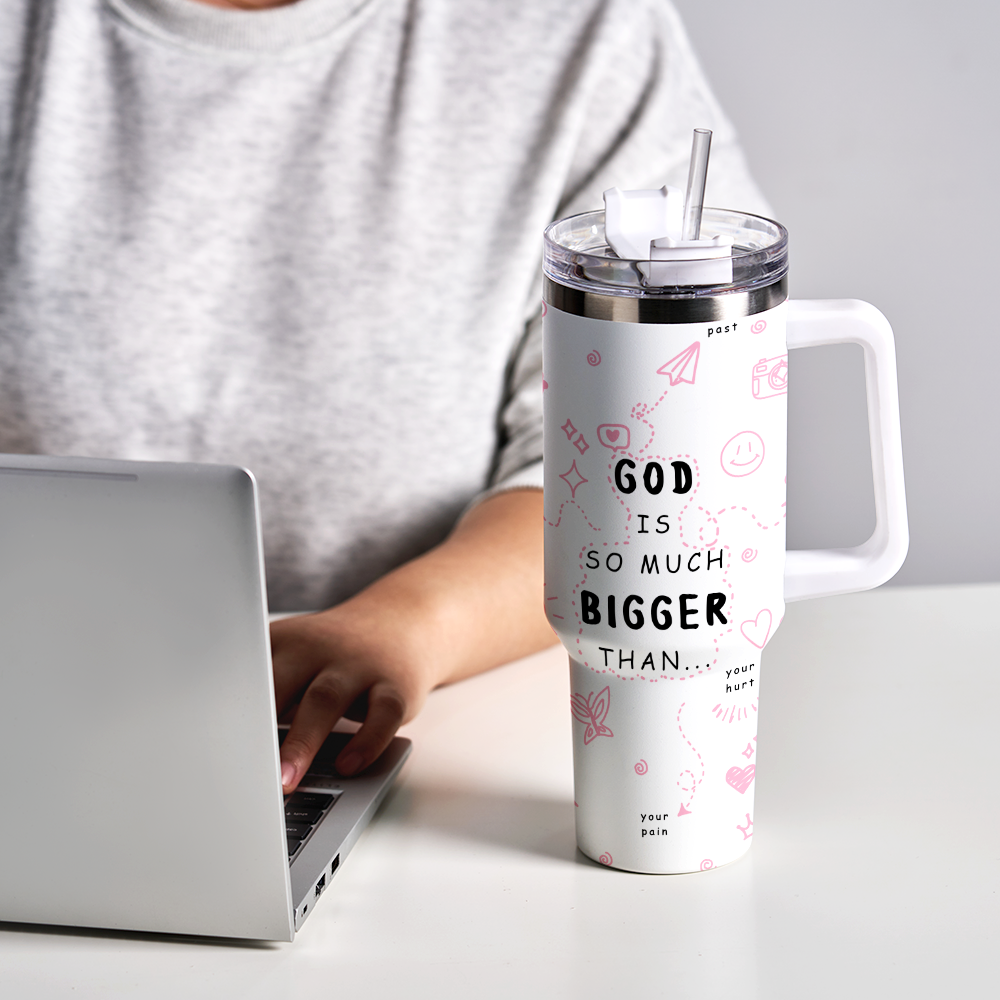 God is so much bigger than  40OZ Tumbler