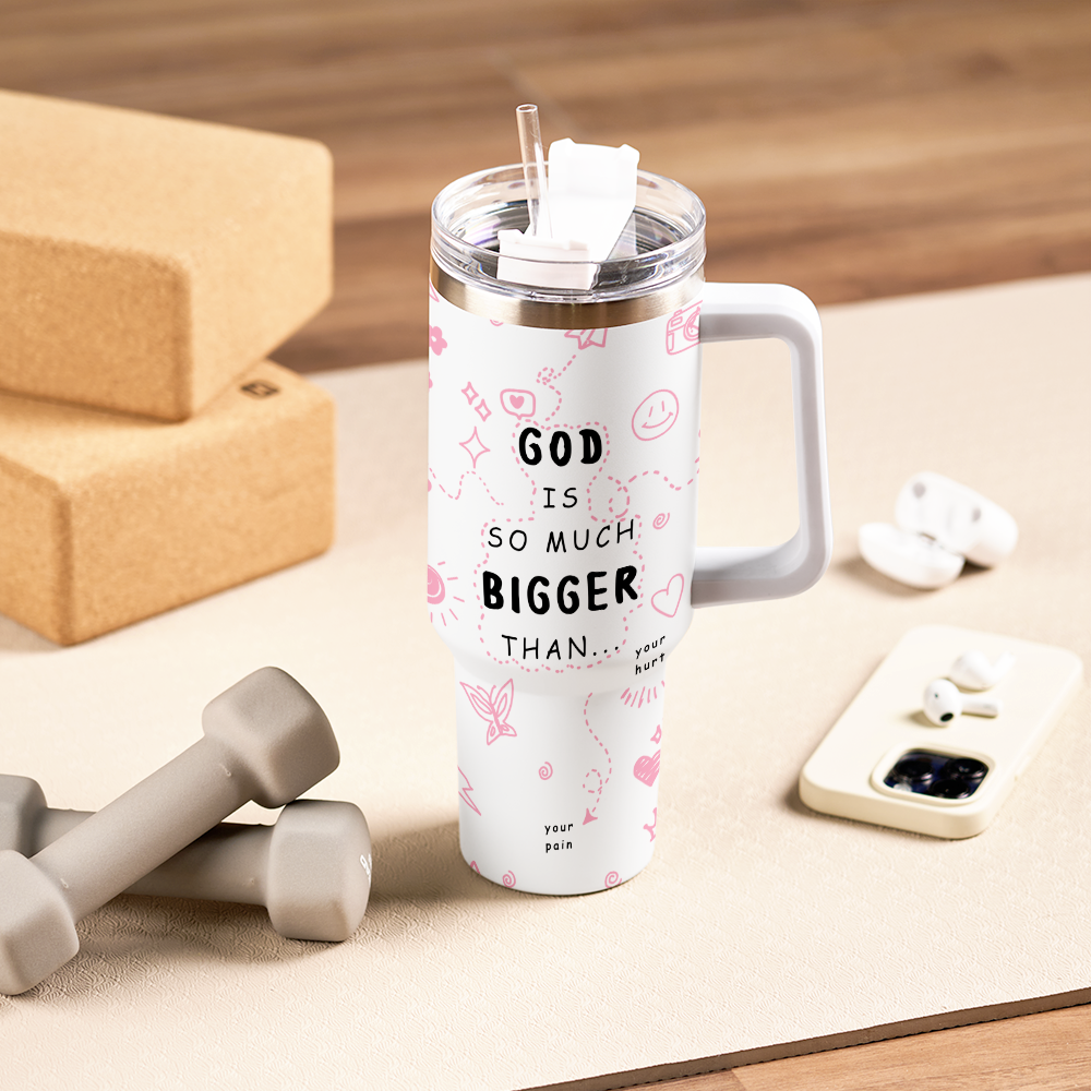 God is so much bigger than  40OZ Tumbler