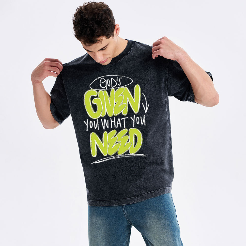 God's Given You What You Need Christian Washed T-Shirt