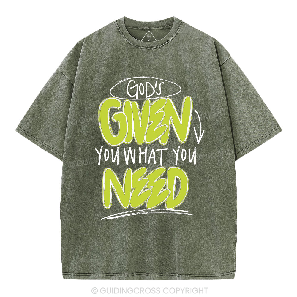 God's Given You What You Need Christian Washed T-Shirt
