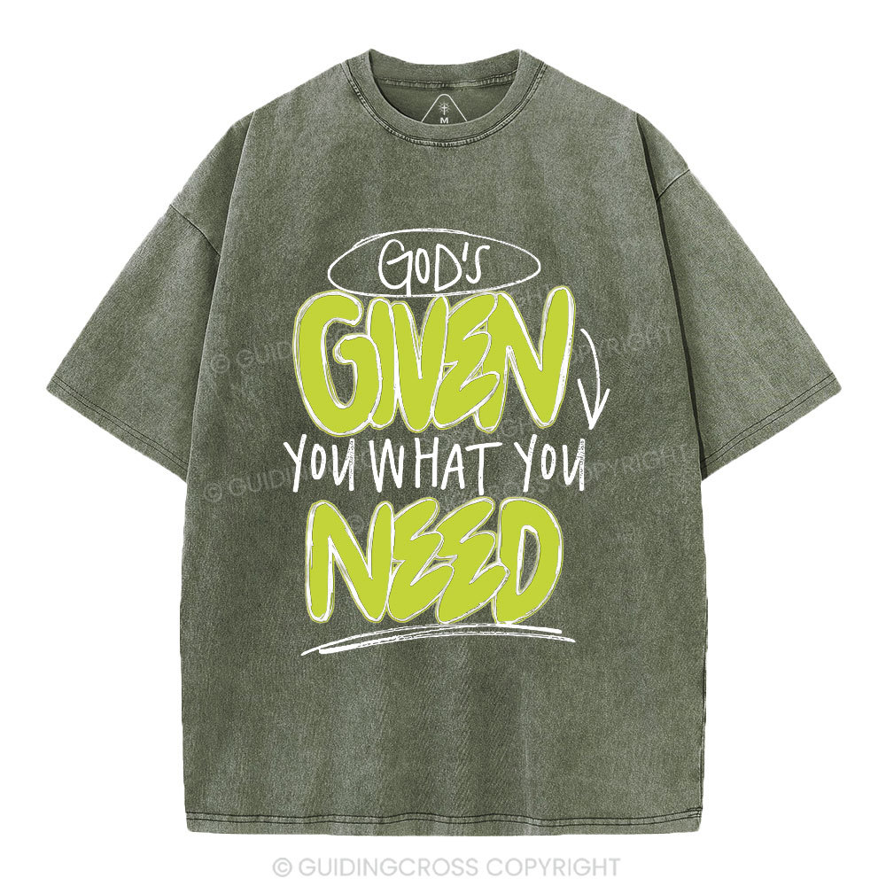 God's Given You What You Need Christian Washed T-Shirt