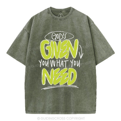 God's Given You What You Need Christian Washed T-Shirt