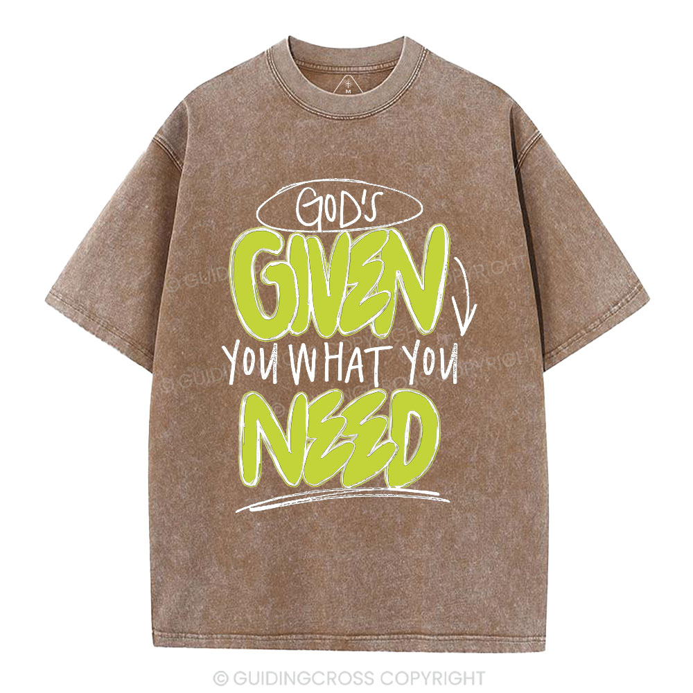 God's Given You What You Need Christian Washed T-Shirt