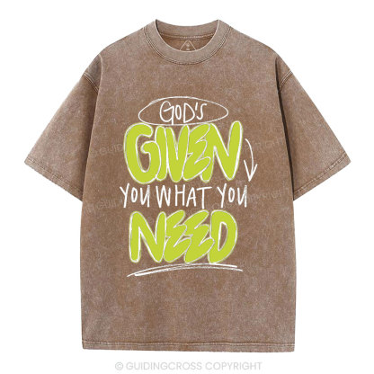 God's Given You What You Need Christian Washed T-Shirt