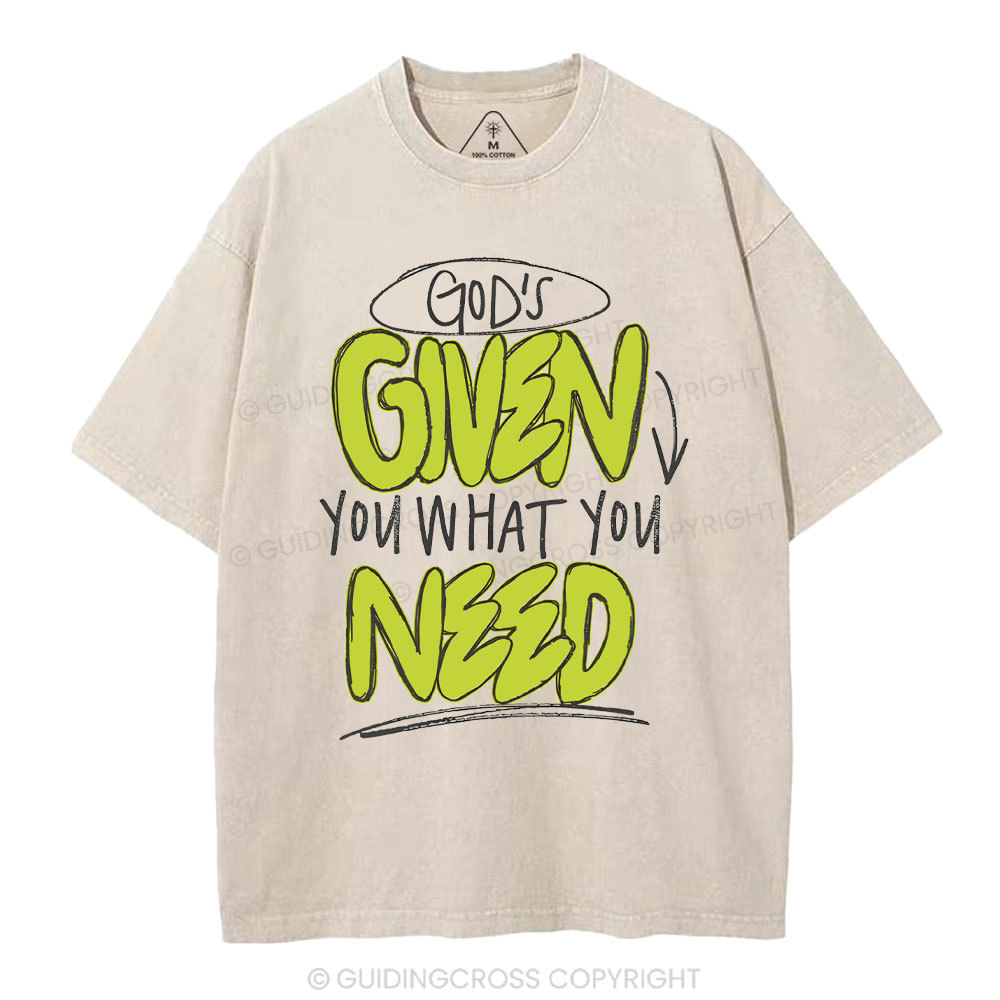 God's Given You What You Need Christian Washed T-Shirt