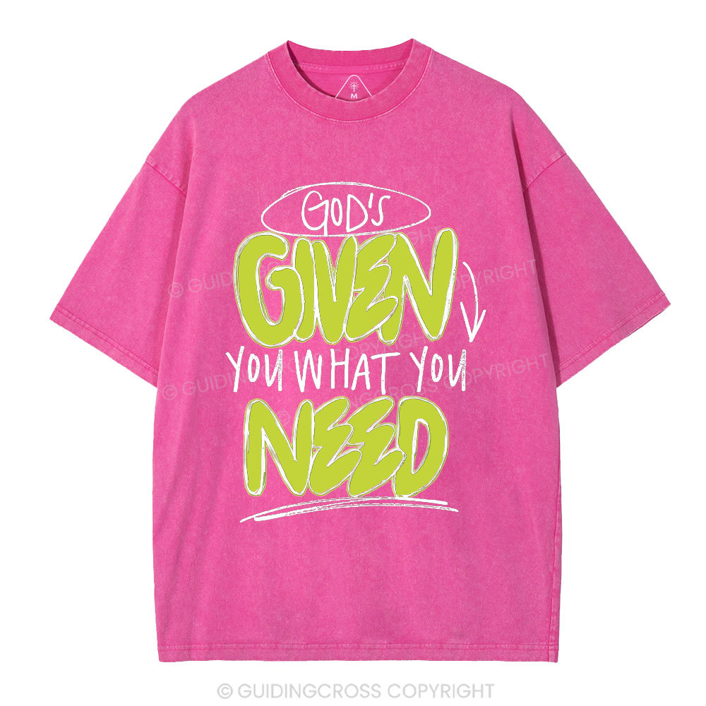 God's Given You What You Need Christian Washed T-Shirt