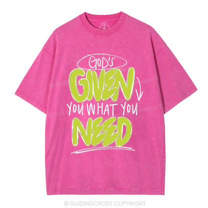 God's Given You What You Need Christian Washed T-Shirt
