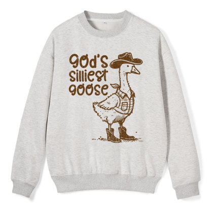 God's Silliest Goose Christian Fleece Sweatshirt