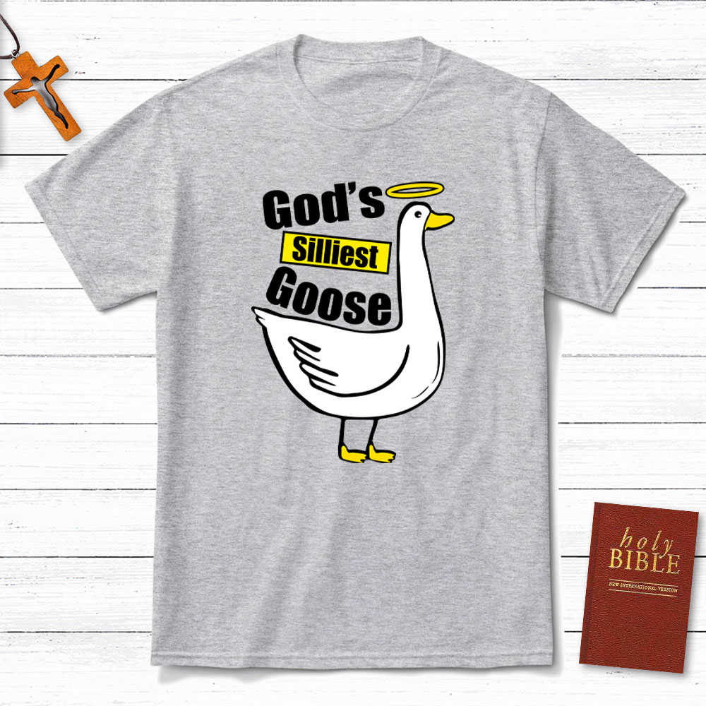 God's Silliest Goose Christian T-Shirt