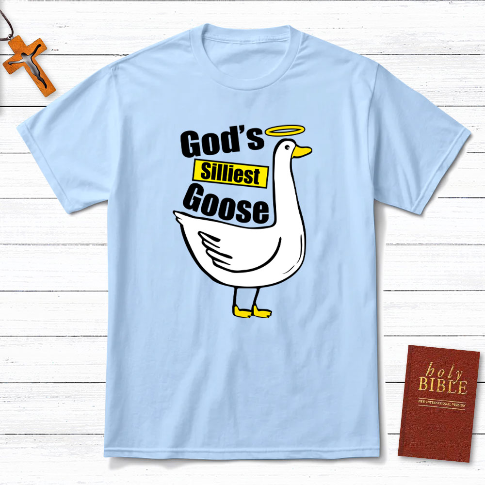 God's Silliest Goose Christian T-Shirt