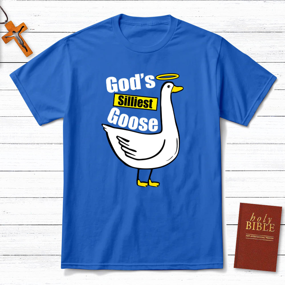God's Silliest Goose Christian T-Shirt