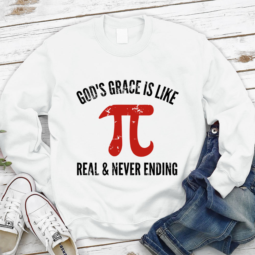 Gods Grace Is Like Pi Christian Sweatshirt