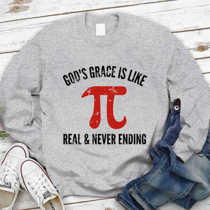 Gods Grace Is Like Pi Christian Sweatshirt