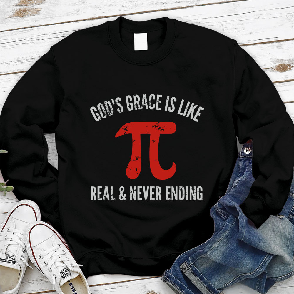 Gods Grace Is Like Pi Christian Sweatshirt