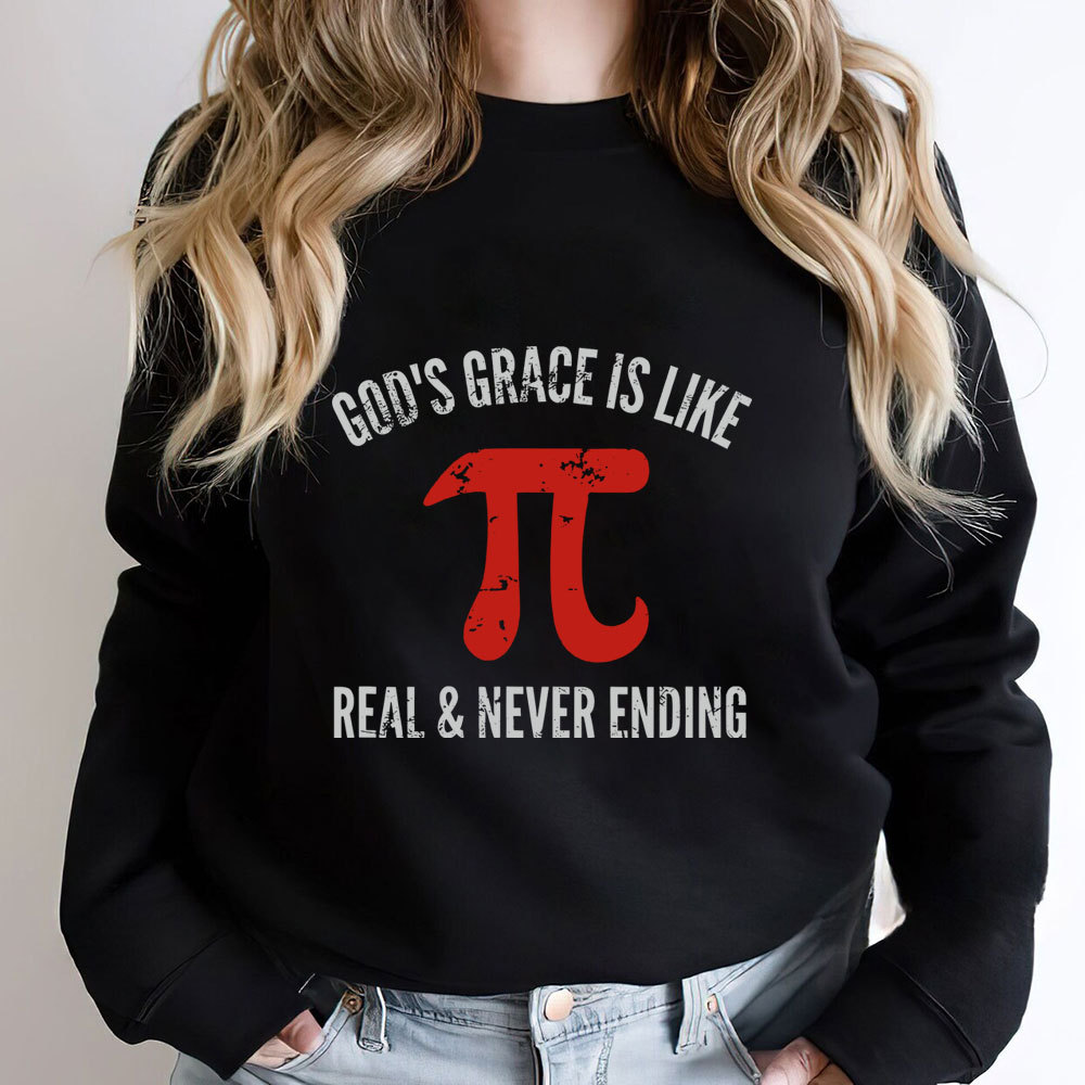 Gods Grace Is Like Pi Christian Sweatshirt