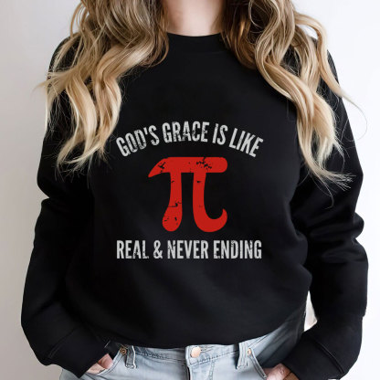 Gods Grace Is Like Pi Christian Sweatshirt