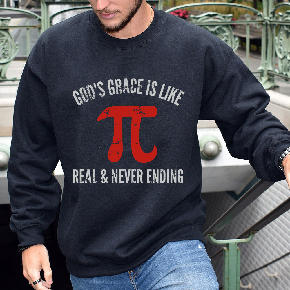 Gods Grace Is Like Pi Christian Sweatshirt