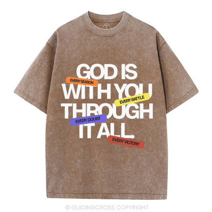 Gods With You Through It All Christian Washed T-Shirt