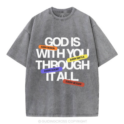 Gods With You Through It All Christian Washed T-Shirt